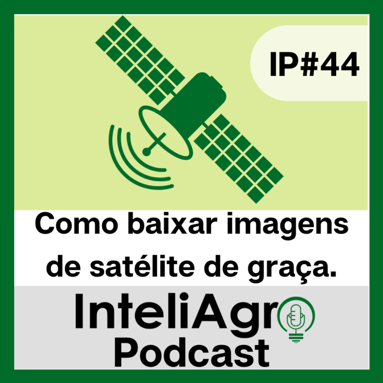 IP#44 – Como baixar imagens de satélite de graça